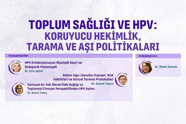 Çevrimiçi Panel: Toplum Sağlığı ve HPV: Koruyucu Hekimlik, Tarama ve Aşı Politikaları