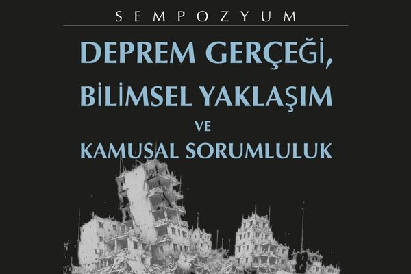 Sempozyum | Deprem Gerçeği, Bilimsel Yaklaşım ve Kamusal Sorumluluk