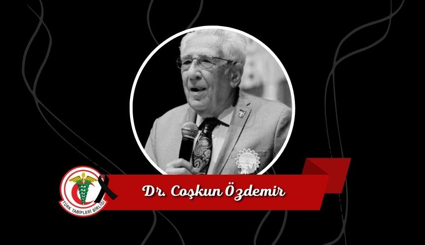 Acımız Büyük: İstanbul Tabip Odası Eski Yönetim Kurulu Başkanlarından Prof. Dr. Coşkun Özdemir’i Kaybettik