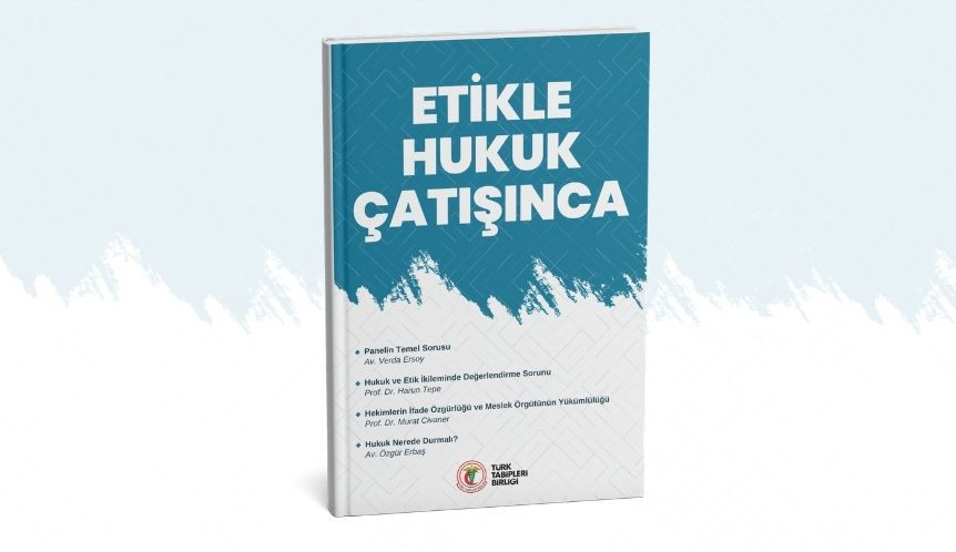 Etikle Hukuk Çatışınca Panelinin Kitabı Yayımlandı