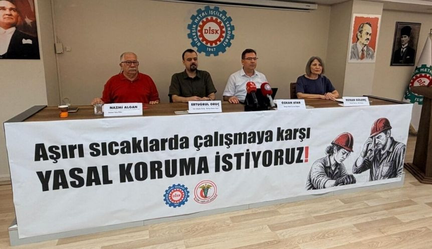 TTB ve Birleşik Metal-İş’ten Ortak Açıklama: Sıcakta Çalışmaya Karşı Yasal Düzenleme Artık Bir Zorunluluktur